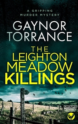 THE LEIGHTON MEADOW KILLINGS a gripping murder mystery by Torrance, Gaynor