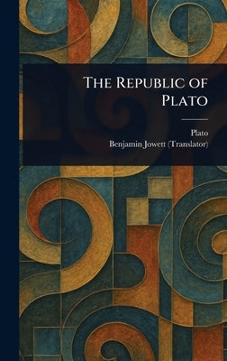 The Republic of Plato by Plato