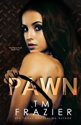 Pawn: The Pawn Duet, Book Two by Frazier, T. M.