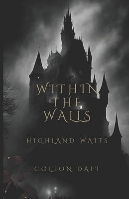 Within The Walls by Daft, Colton