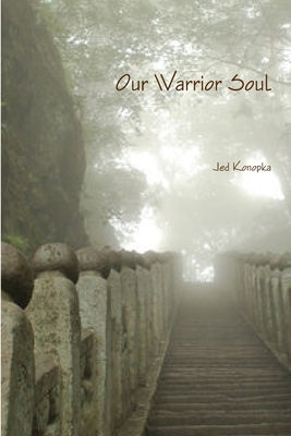 Our Warrior Soul Paperback by Konopka, Jed