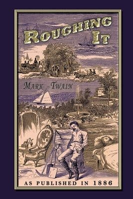 Roughing It by Twain, Mark
