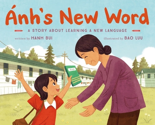 チnh's New Word: A Story about Learning a New Language by Bui, Hanh