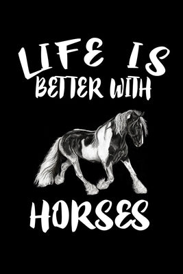 Life Is Better With Horses: Animal Nature Collection by Marcus, Marko