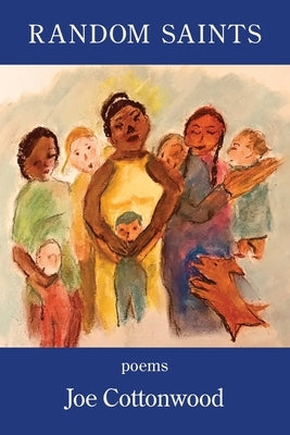 Random Saints by Cottonwood, Joe