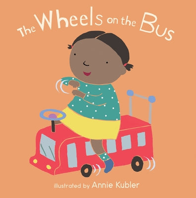 The Wheels on the Bus by Kubler, Annie