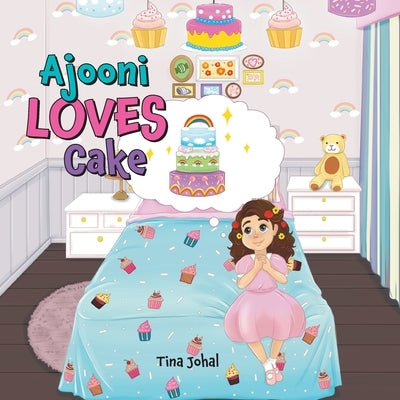Ajooni Loves Cake by Johal, Tina