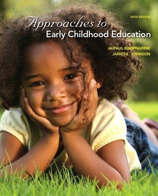 Approaches to Early Childhood Education by Roopnarine, Jaipaul