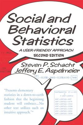 Social and Behavioral Statistics: A User-Friendly Approach by Schacht, Steven P.