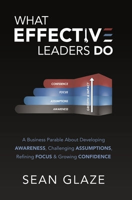 What Effective Leaders Do by Glaze, Sean