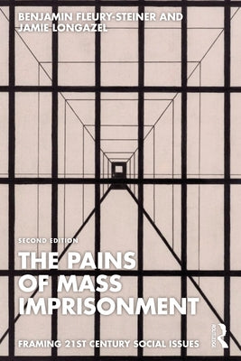 The Pains of Mass Imprisonment by Fleury-Steiner, Benjamin