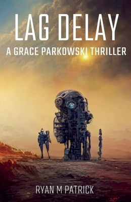 Lag Delay by Patrick, Ryan M.