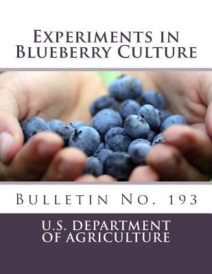 Experiments in Blueberry Culture: Bulletin No. 193 by Coville, Frederick V.