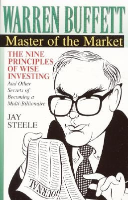 Warren Buffett: Master of the Market by Steele, Jay