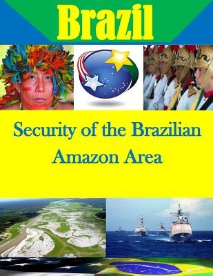 Security of the Brazilian Amazon Area by Penny Hill Press Inc
