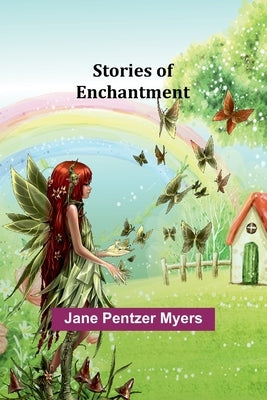 Stories of Enchantment by Pentzer Myers, Jane