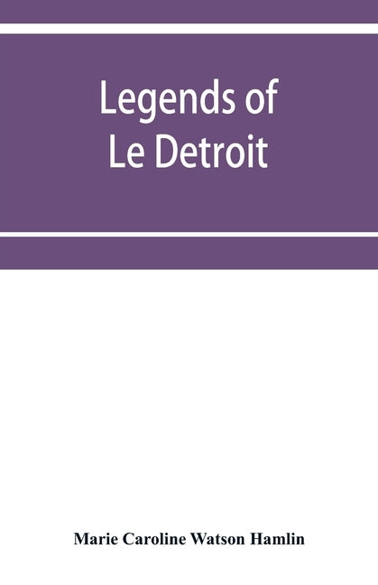 Legends of Le Détroit by Caroline Watson Hamlin, Marie
