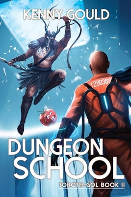 Dungeon School: Toroth-Gol Book 2 by Gould, Kenny