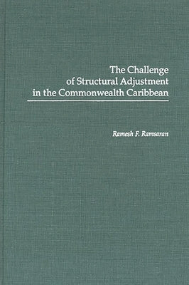 The Challenge of Structural Adjustment in the Commonwealth Caribbean by Ramsaran, Ramesh