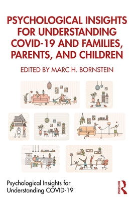 Psychological Insights for Understanding Covid-19 and Families, Parents, and Children by Bornstein, Marc H.