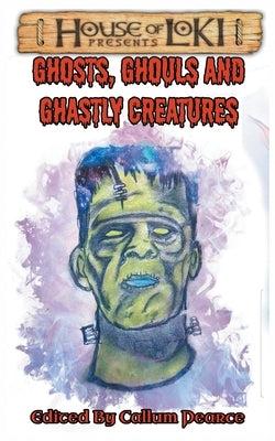 Ghosts, Ghouls and Ghastly Creatures by Pearce, Callum