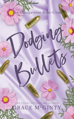 Dodging Bullets by McGinty, Grace