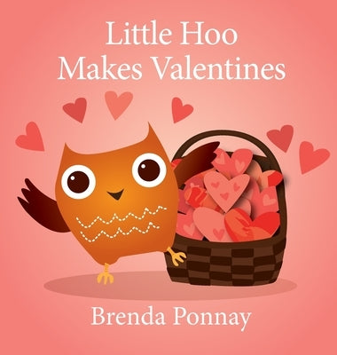 Little Hoo Makes Valentines by Ponnay, Brenda