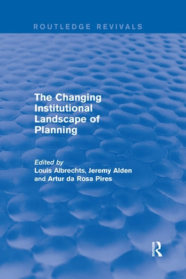 The Changing Institutional Landscape of Planning by Albrechts, Louis
