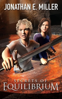 Secrets of Equilibrium by Miller, Jonathan E.