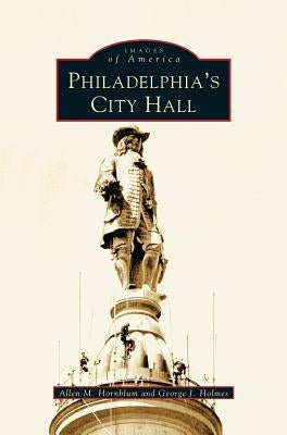 Philadelphia's City Hall by Holmes, George J.