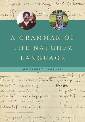 A Grammar of the Natchez Language by Kimball, Geoffrey