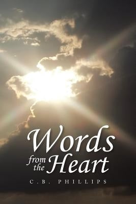 Words from the Heart by Phillips, C. B.