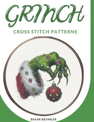 Grinch Cross Stitch Patterns: 4 Exclusive Cross Stitch Patterns by Besimler, Basar