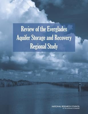 Review of the Everglades Aquifer Storage and Recovery Regional Study by National Research Council