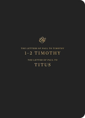 ESV Scripture Journal: 1-2 Timothy and Titus by