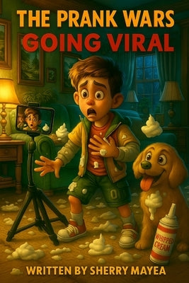 The Prank Wars: Going Viral by Mayea, Sherry