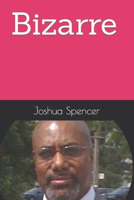 Bizarre by Spencer, Joshua