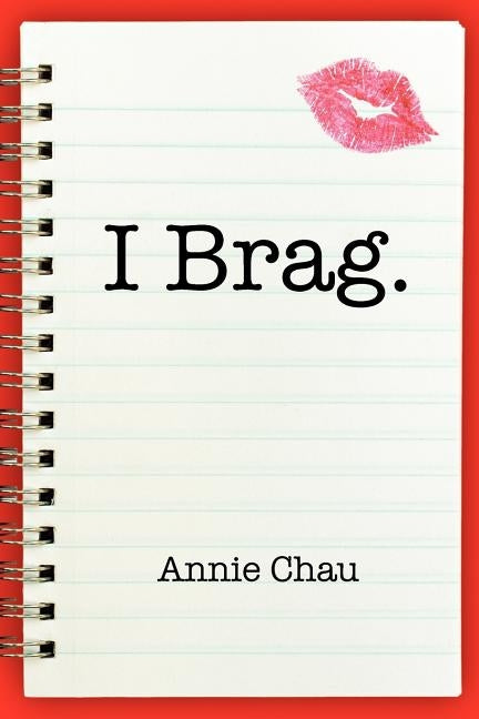 I Brag. by Chau, Annie