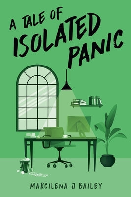 A Tale of Isolated Panic by Bailey, Marcilena J.
