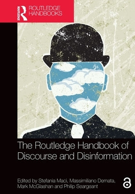The Routledge Handbook of Discourse and Disinformation by Maci, Stefania M.