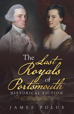 The Last Royals of Portsmouth by Polus, James