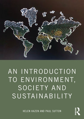 An Introduction to Environment, Society and Sustainability by Hazen, Helen