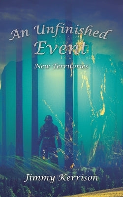 An Unfinished Event: New Territories by Kerrison, Jimmy