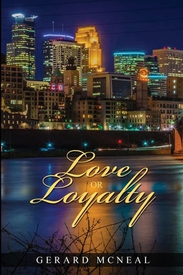 Love or Loyalty by McNeal, Gerard