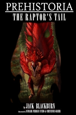 Prehistoria: The Raptor's Tail (Black and White) by Blackburn, Jack