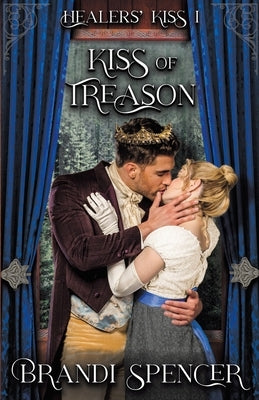 Kiss of Treason by Spencer, Brandi