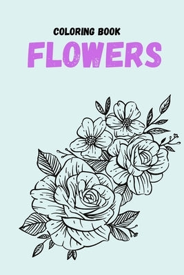 coloring book flowers: Coloring Book (For Adults, mindfulness coloring by Creativity, Zozo