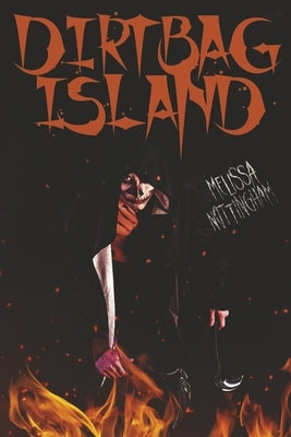 Dirtbag Island: Volume 1 by Nottingham, Melissa