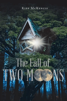 The Fall of Two Moons by McKenzie, Kipp