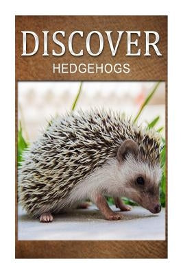 Hedge Hogs - Discover: Early reader's wildlife photography book by Press, Discover